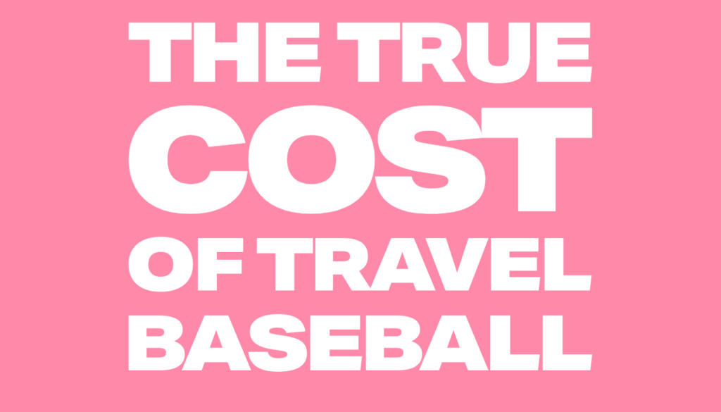 tthe true cost of travel baseball