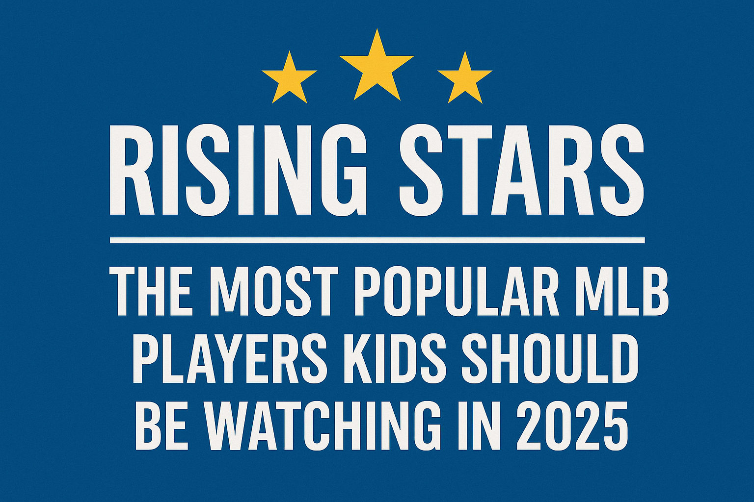 MLB Rising Stars 2025