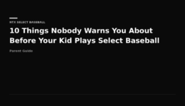 10 Things Nobody Warns You About Before Your Kid Plays Select Baseball — NTX Select Baseball parent guide header