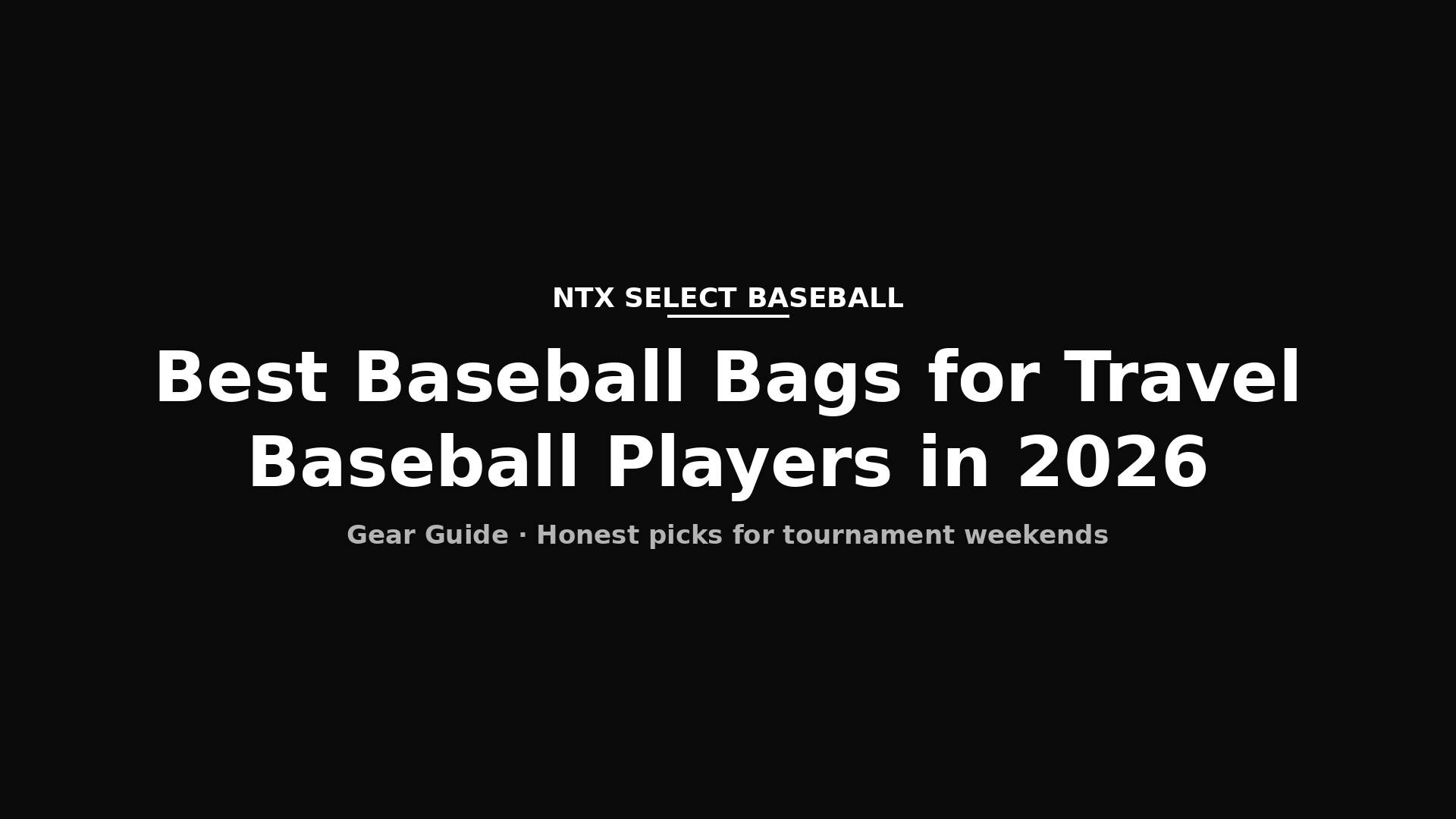 Best baseball bags for travel — NTX Select Baseball gear guide header
