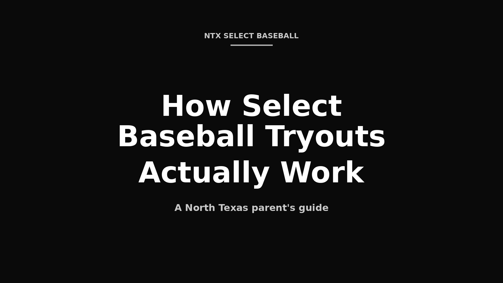 How select baseball tryouts actually work parent guide North Texas