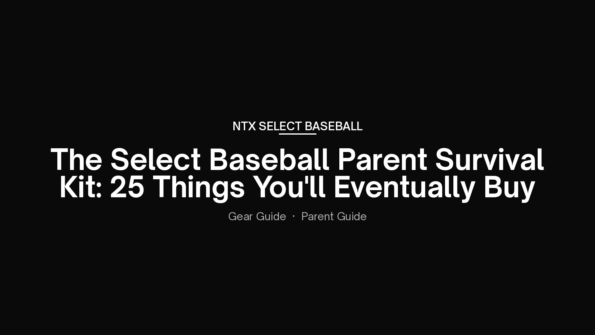 The Select Baseball Parent Survival Kit: 25 Things You'll Eventually Buy — NTX Select Baseball